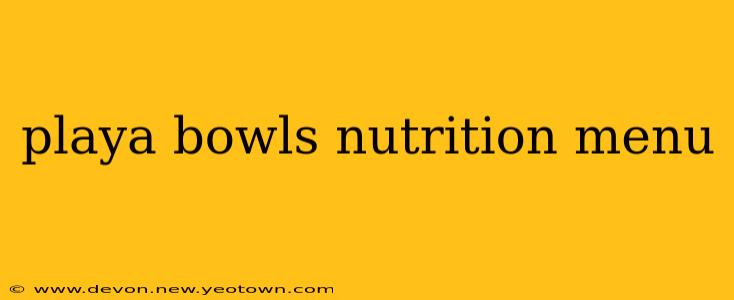 playa bowls nutrition menu