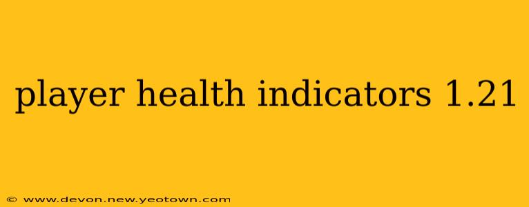 player health indicators 1.21