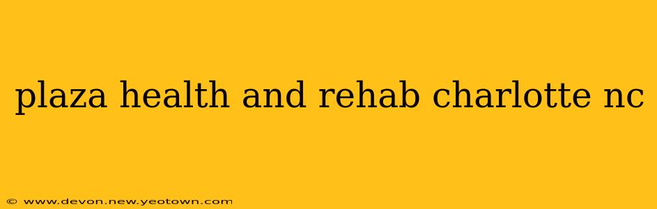 plaza health and rehab charlotte nc