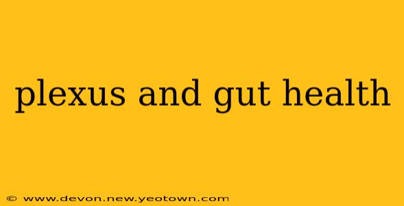 plexus and gut health