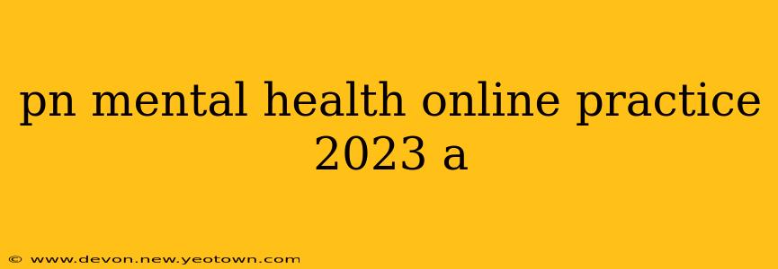 pn mental health online practice 2023 a