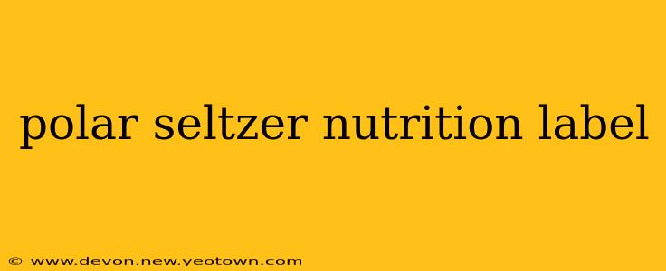 polar seltzer nutrition label