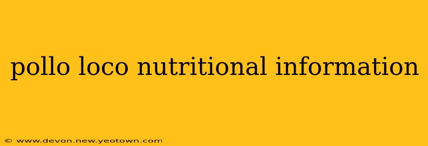 pollo loco nutritional information