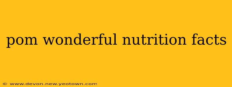pom wonderful nutrition facts