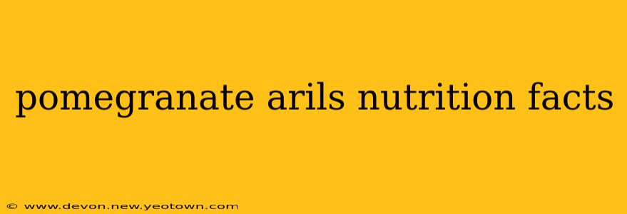 pomegranate arils nutrition facts