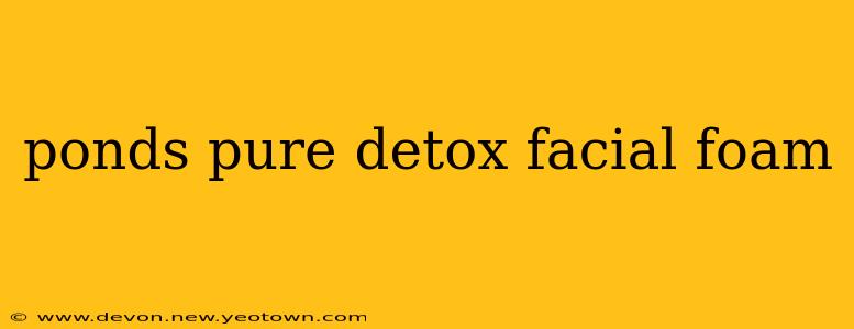 ponds pure detox facial foam