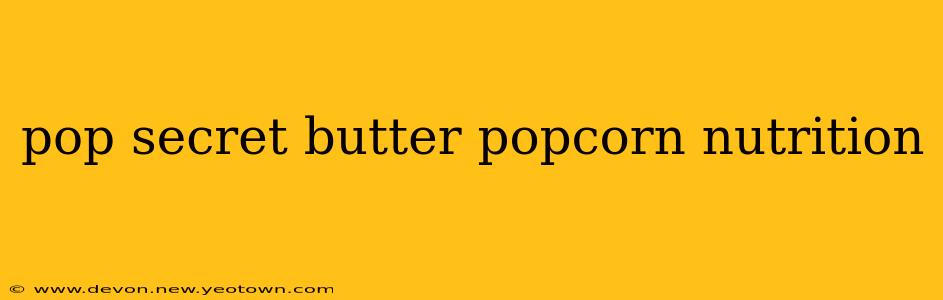 pop secret butter popcorn nutrition