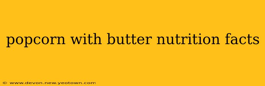 popcorn with butter nutrition facts