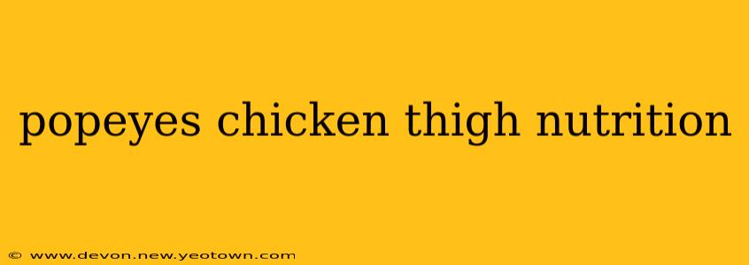 popeyes chicken thigh nutrition
