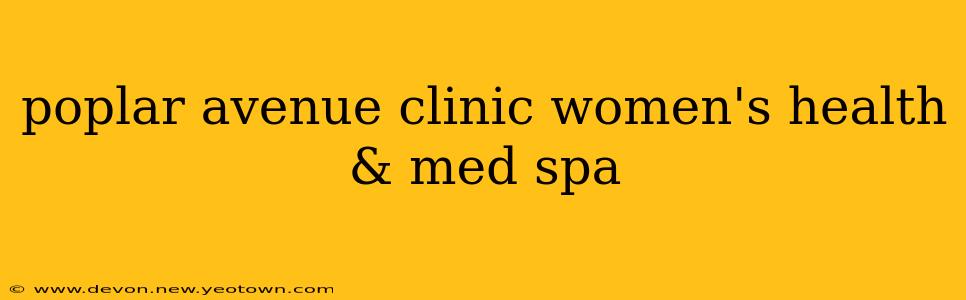 poplar avenue clinic women's health & med spa