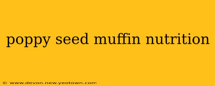 poppy seed muffin nutrition