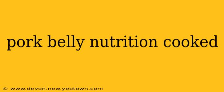 pork belly nutrition cooked