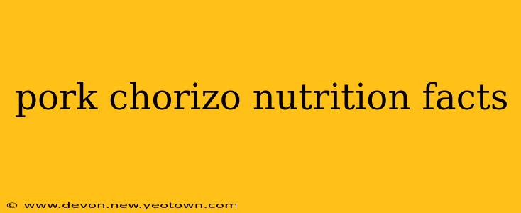 pork chorizo nutrition facts