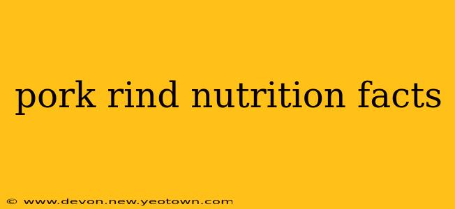 pork rind nutrition facts