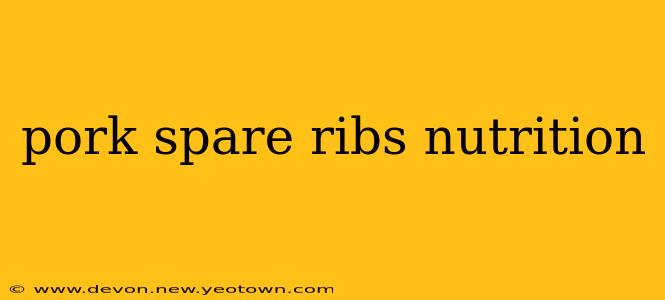 pork spare ribs nutrition