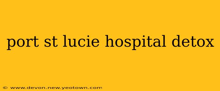 port st lucie hospital detox
