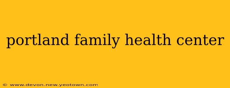 portland family health center