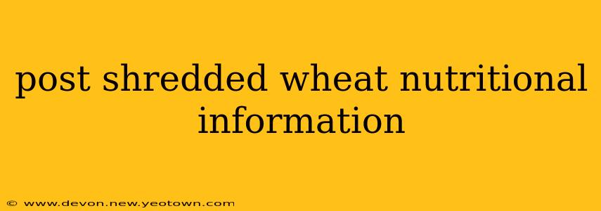 post shredded wheat nutritional information