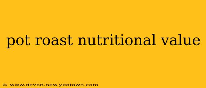 pot roast nutritional value