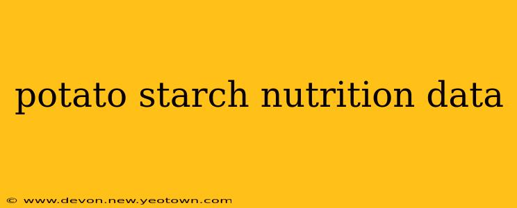 potato starch nutrition data