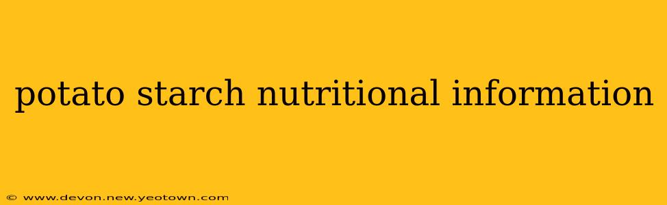 potato starch nutritional information