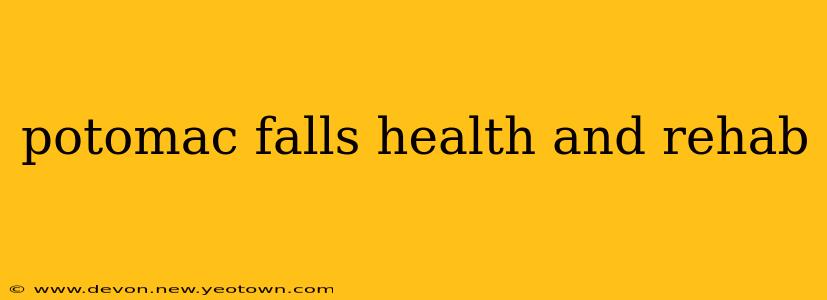potomac falls health and rehab