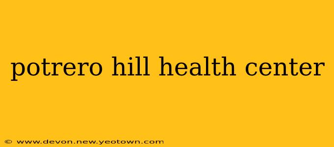 potrero hill health center