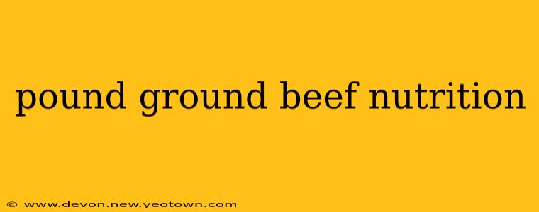 pound ground beef nutrition