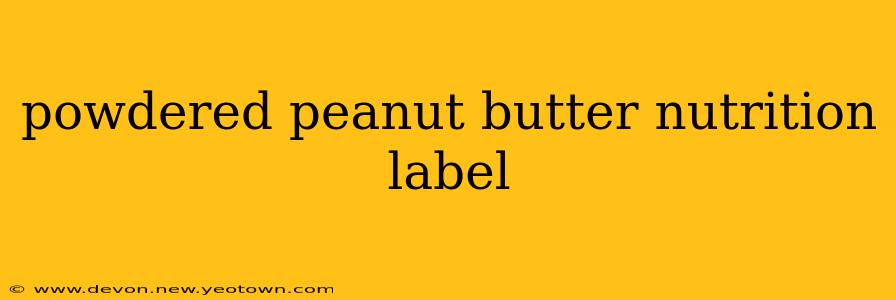 powdered peanut butter nutrition label