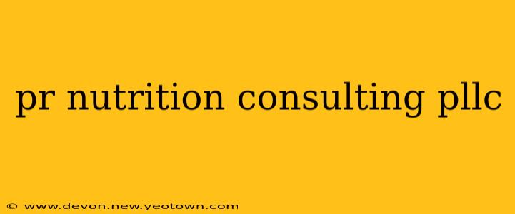 pr nutrition consulting pllc