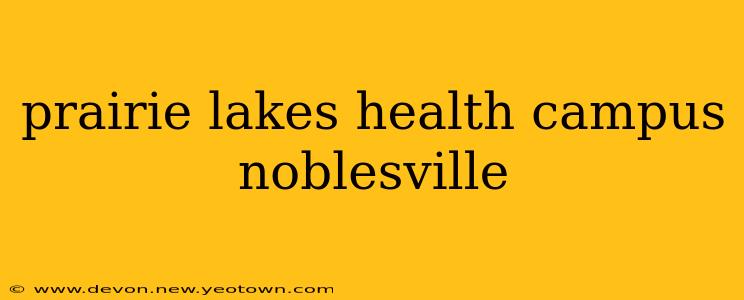 prairie lakes health campus noblesville