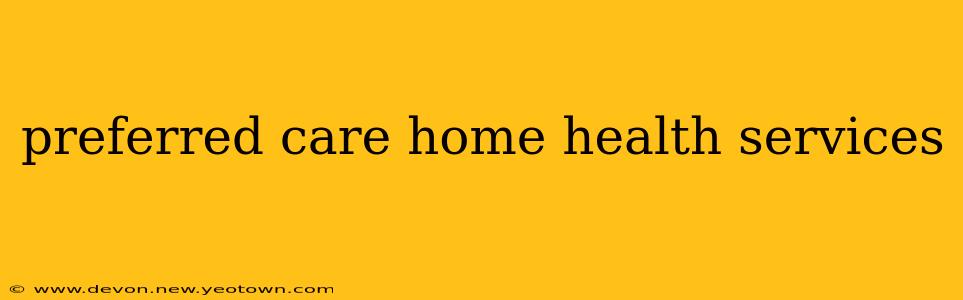 preferred care home health services