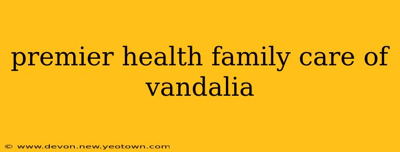 premier health family care of vandalia