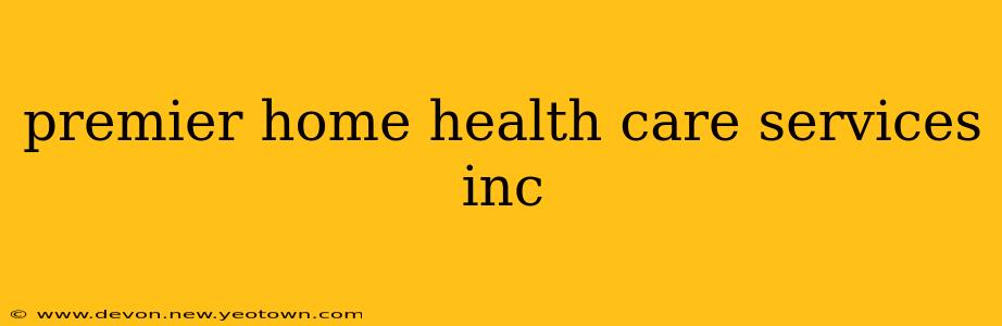 premier home health care services inc