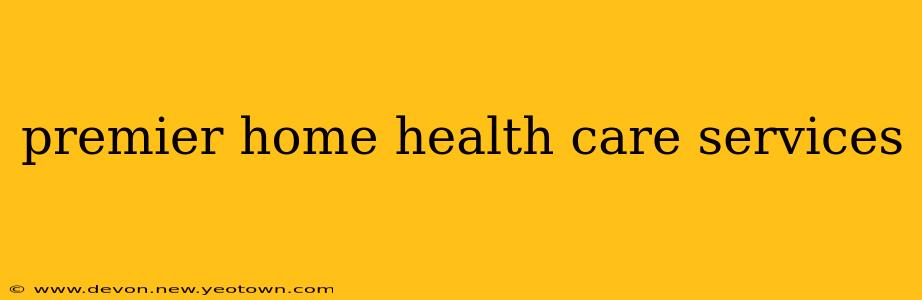 premier home health care services