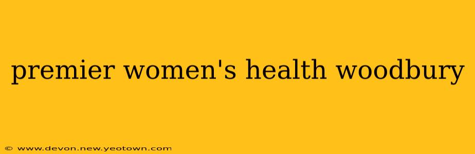 premier women's health woodbury