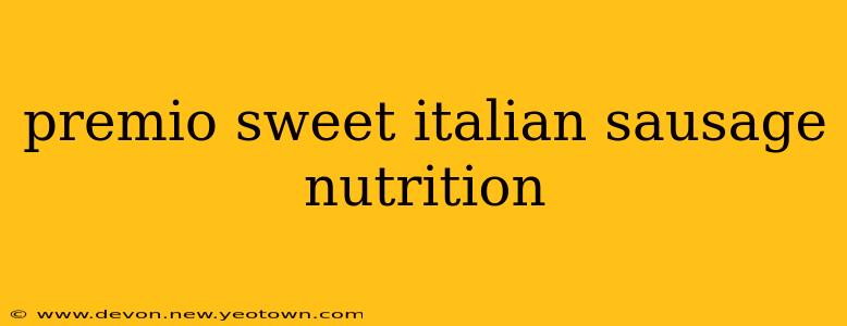 premio sweet italian sausage nutrition