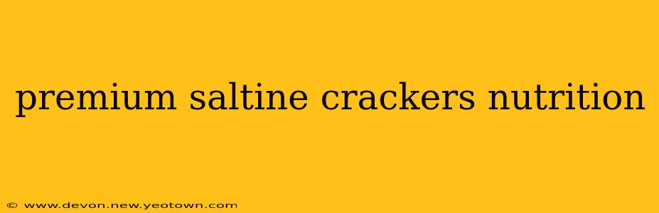 premium saltine crackers nutrition