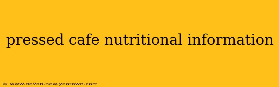 pressed cafe nutritional information