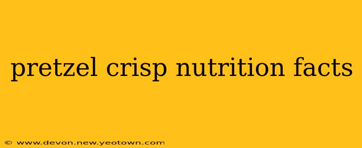 pretzel crisp nutrition facts