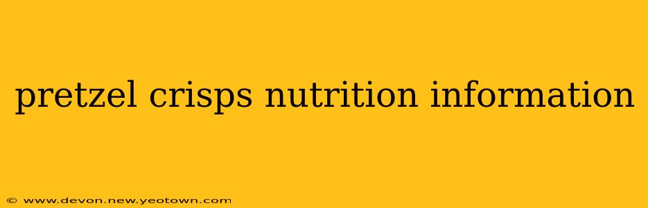 pretzel crisps nutrition information