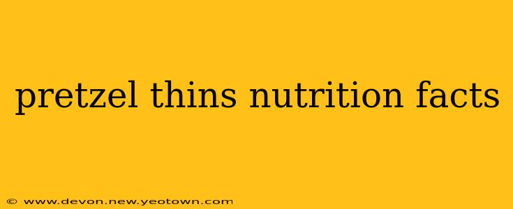 pretzel thins nutrition facts