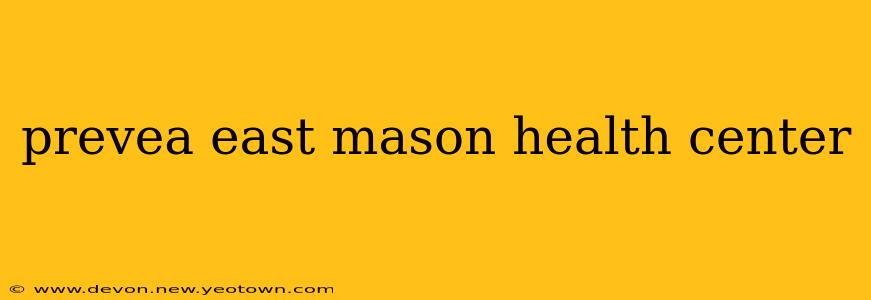 prevea east mason health center