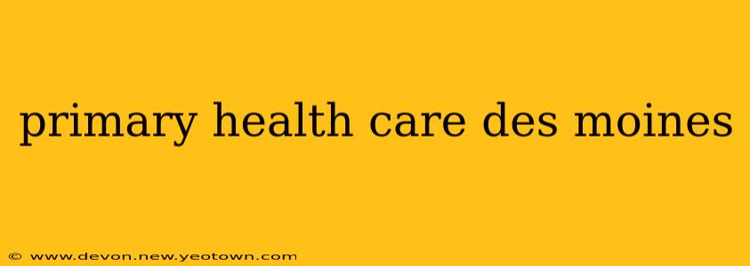 primary health care des moines