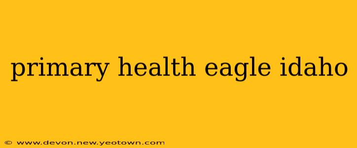 primary health eagle idaho