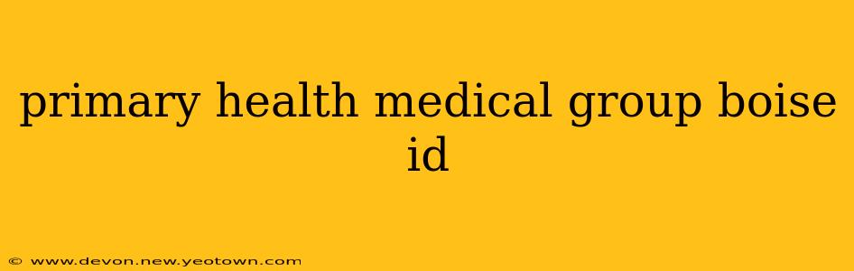 primary health medical group boise id