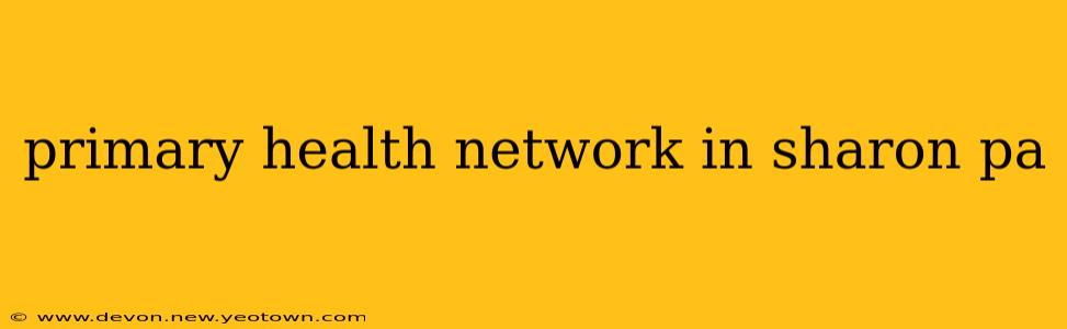 primary health network in sharon pa