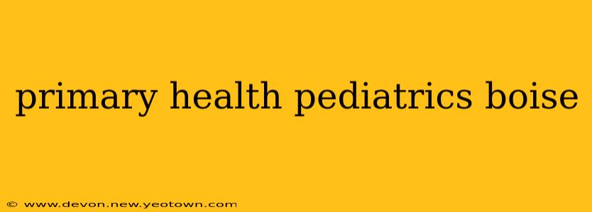 primary health pediatrics boise
