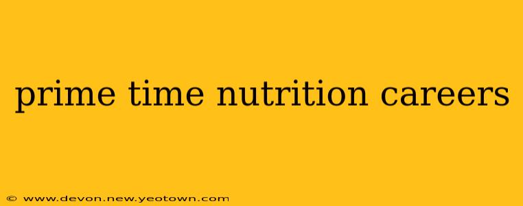 prime time nutrition careers