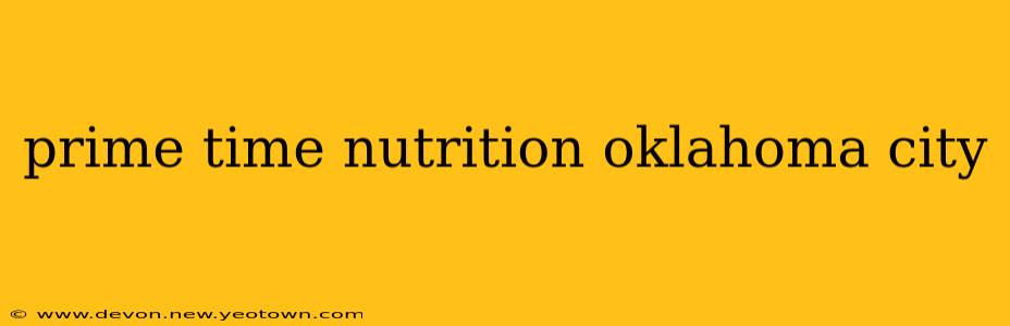 prime time nutrition oklahoma city